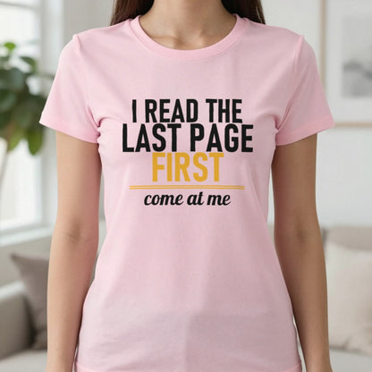 I Read The Last Page First Come At Me Funny T-Shirt & Sweatshirt in Light Pink, worn, our photo