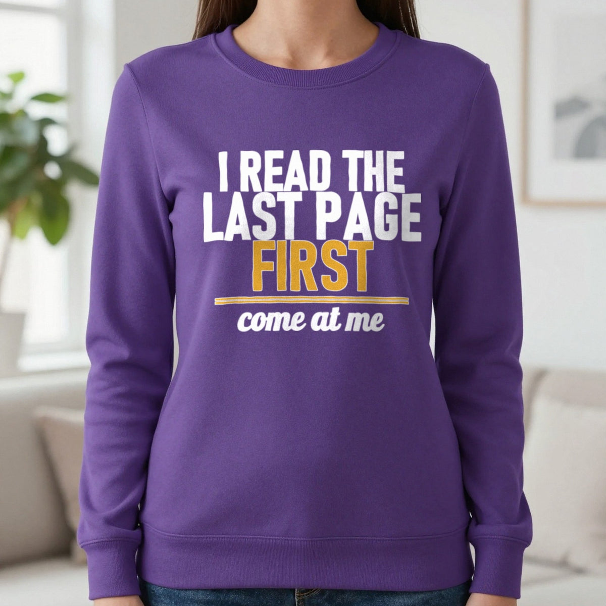 I Read The Last Page First Come At Me Funny T-Shirt & Sweatshirt in Purple, worn, our photo