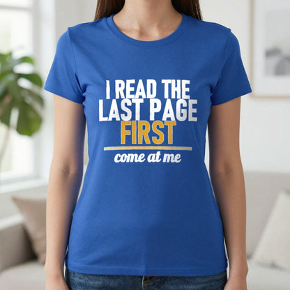 I Read The Last Page First Come At Me Funny T-Shirt & Sweatshirt in Royal, worn, our photo