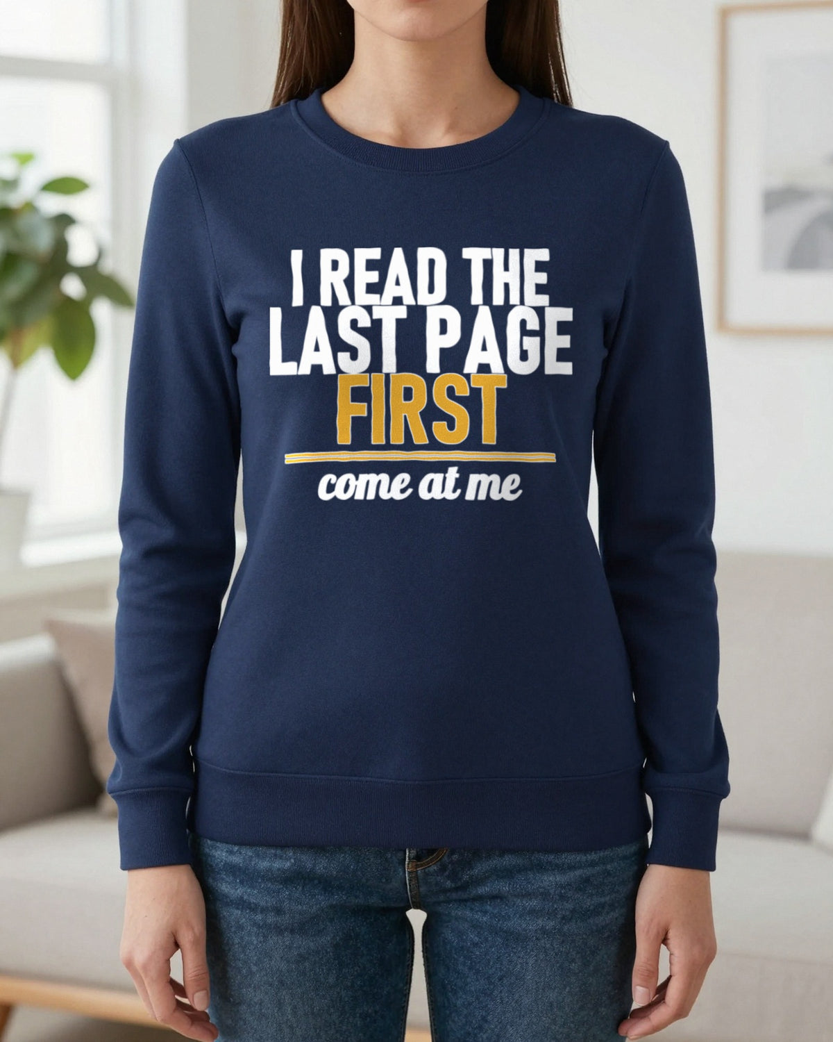 I Read The Last Page First Come At Me Funny T-Shirt & Sweatshirt worn