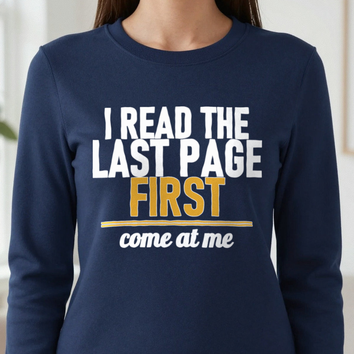 I Read The Last Page First Come At Me Funny T-Shirt & Sweatshirt close-up