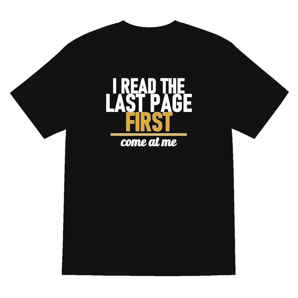 I Read The Last Page First Come At Me Funny T-Shirt & Sweatshirt T-Shirt in Black
