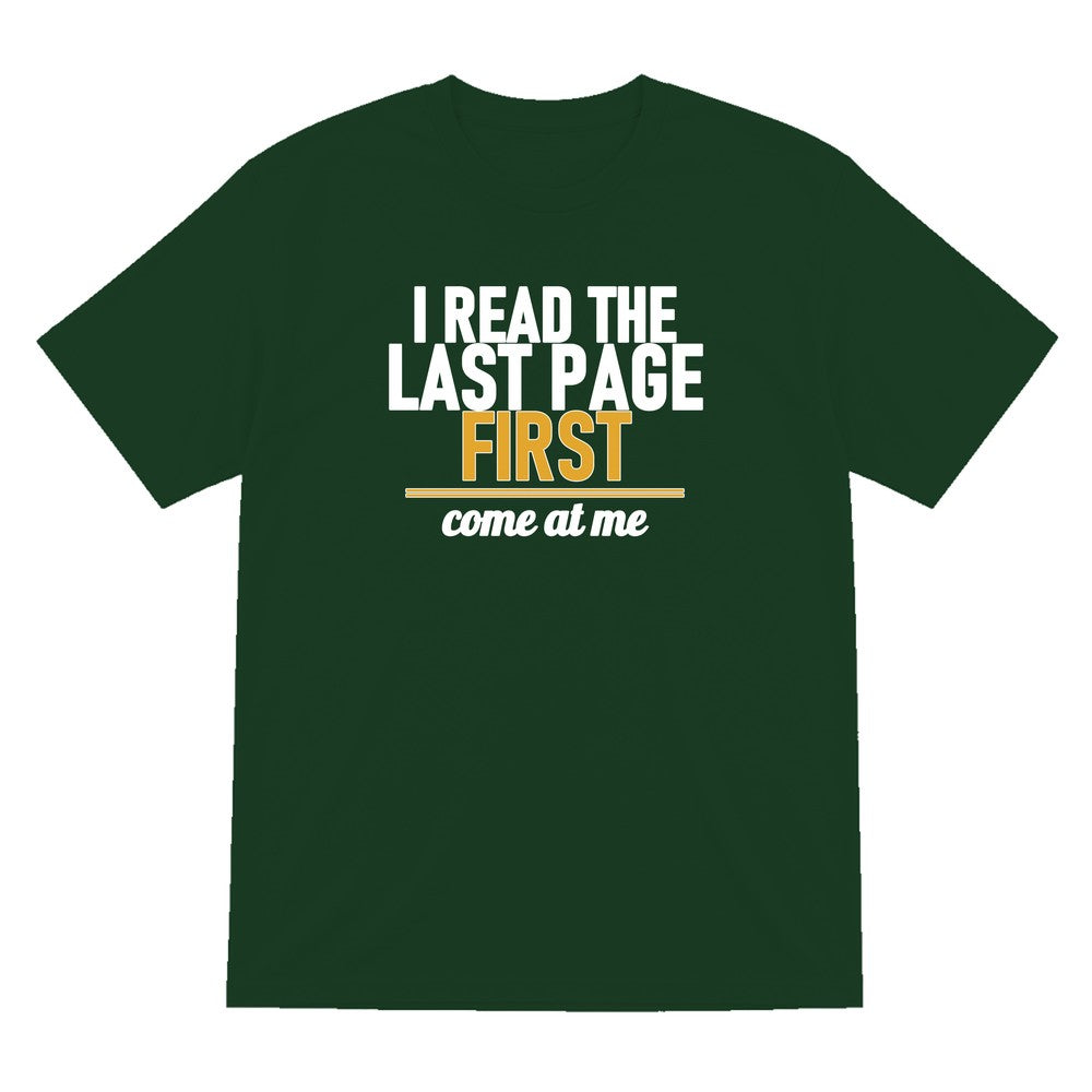 I Read The Last Page First Come At Me Funny T-Shirt & Sweatshirt T-Shirt in Forest Green
