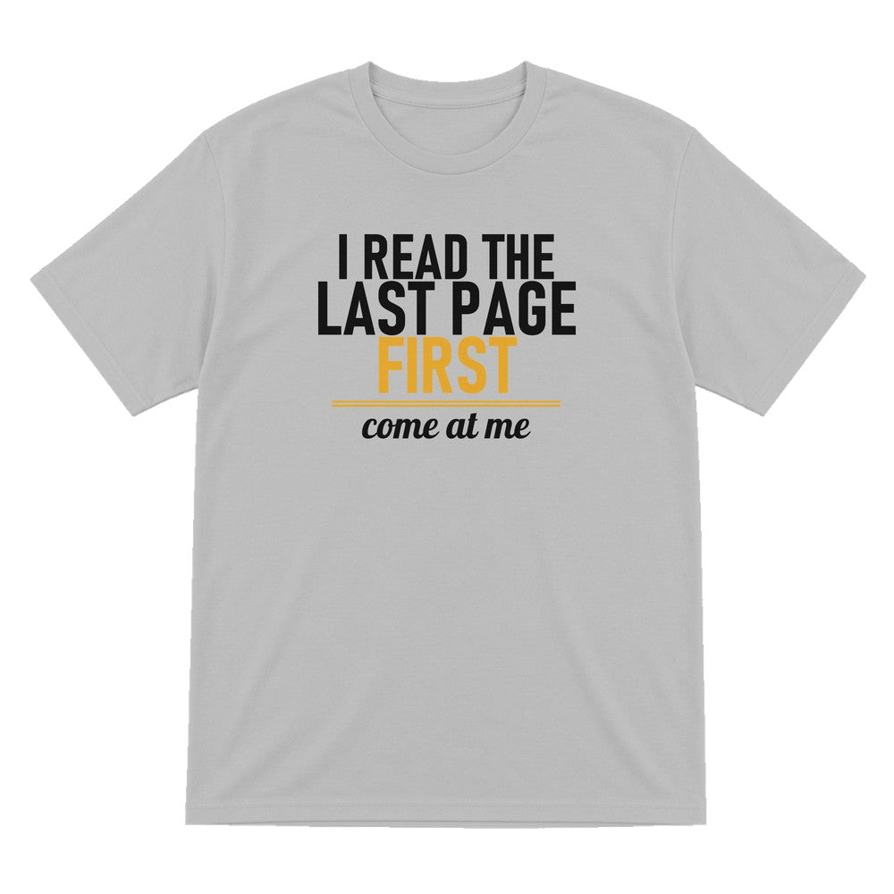 I Read The Last Page First Come At Me Funny T-Shirt & Sweatshirt T-Shirt in Sport Grey