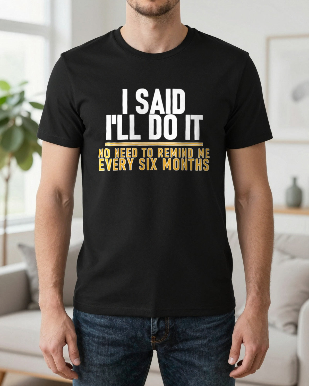 I Said I'll Do It No Need To Remind Me Every Six Months Funny Couples T-Shirt & Sweatshirt worn