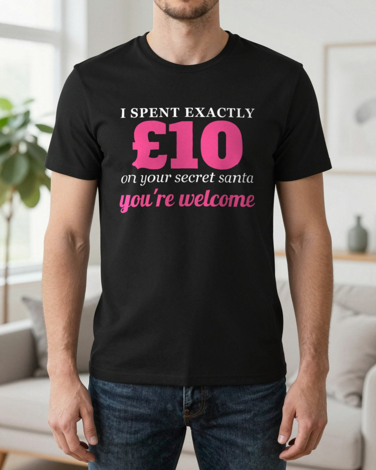 I Spent Exactly £10 On Your Secret Santa Funny Christmas Jumper & T-Shirt worn