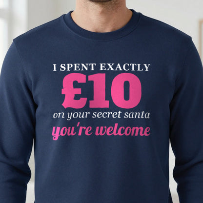 I Spent Exactly £10 On Your Secret Santa Funny Christmas Jumper & T-Shirt in another colour