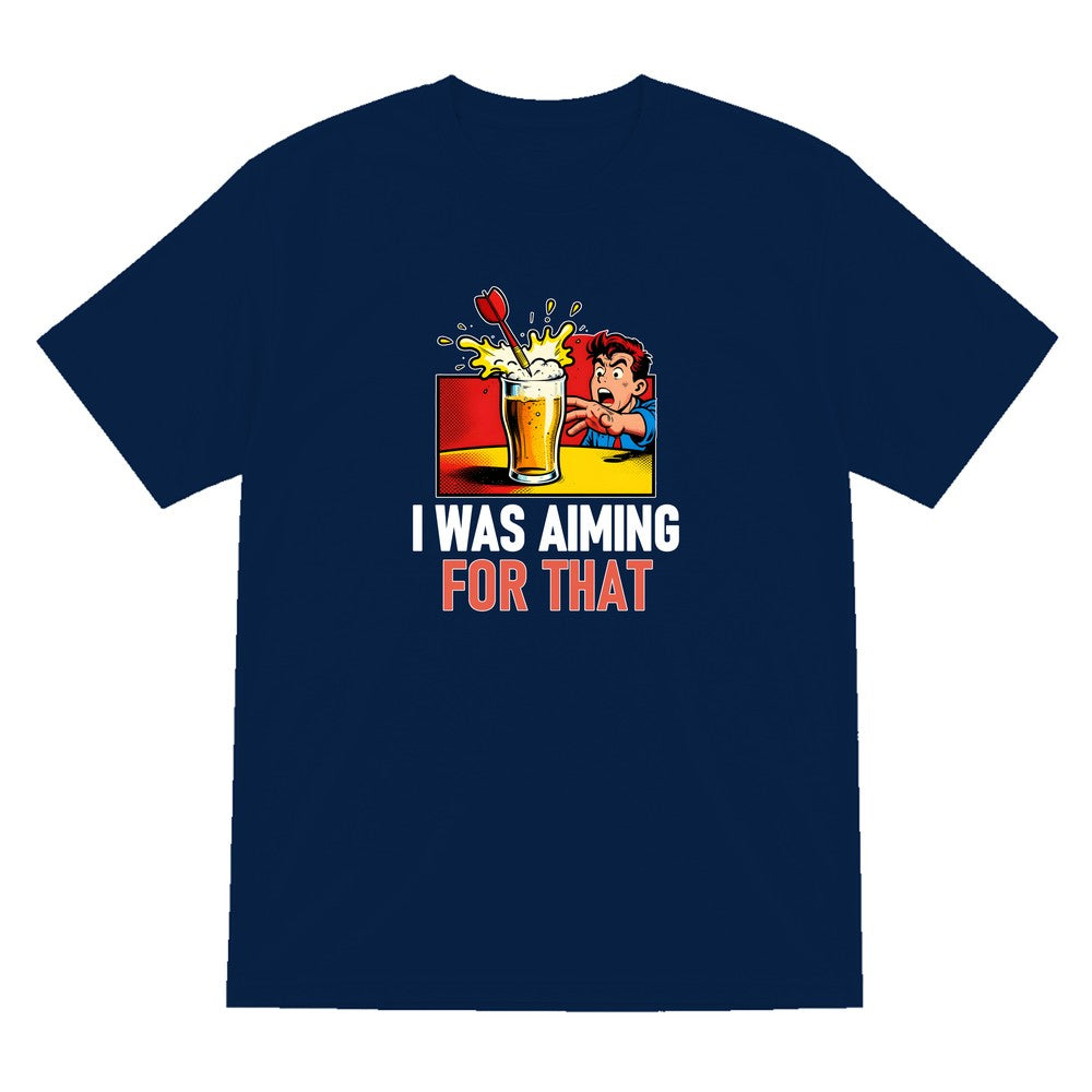 I Was Aiming For That Funny Darts T-Shirt & Sweatshirt T-Shirt in Navy