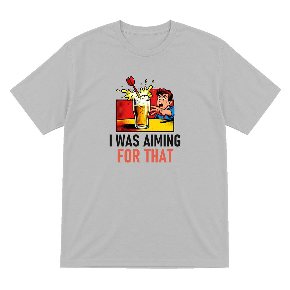 I Was Aiming For That Funny Darts T-Shirt & Sweatshirt T-Shirt in Sport Grey