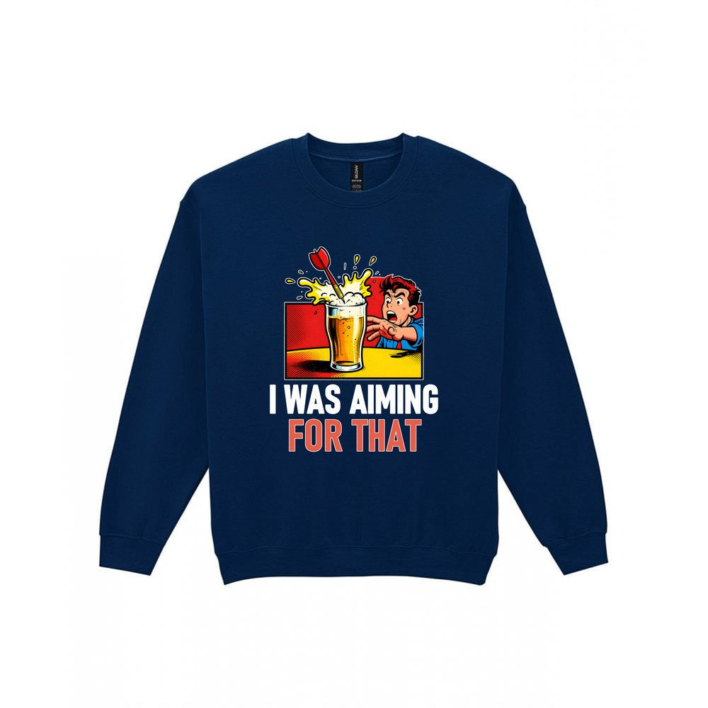 I Was Aiming For That Funny Darts T-Shirt & Sweatshirt Sweatshirt in Navy
