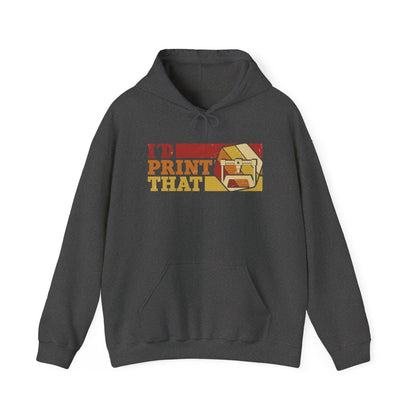 I'd Print That Hoodie - funny hoodie by Cheeky Business