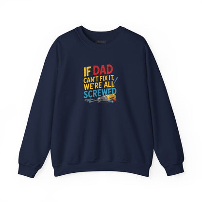 if dad can t fix it we re all screwed sweatshirt navy sweatshirt Father's Day gift idea