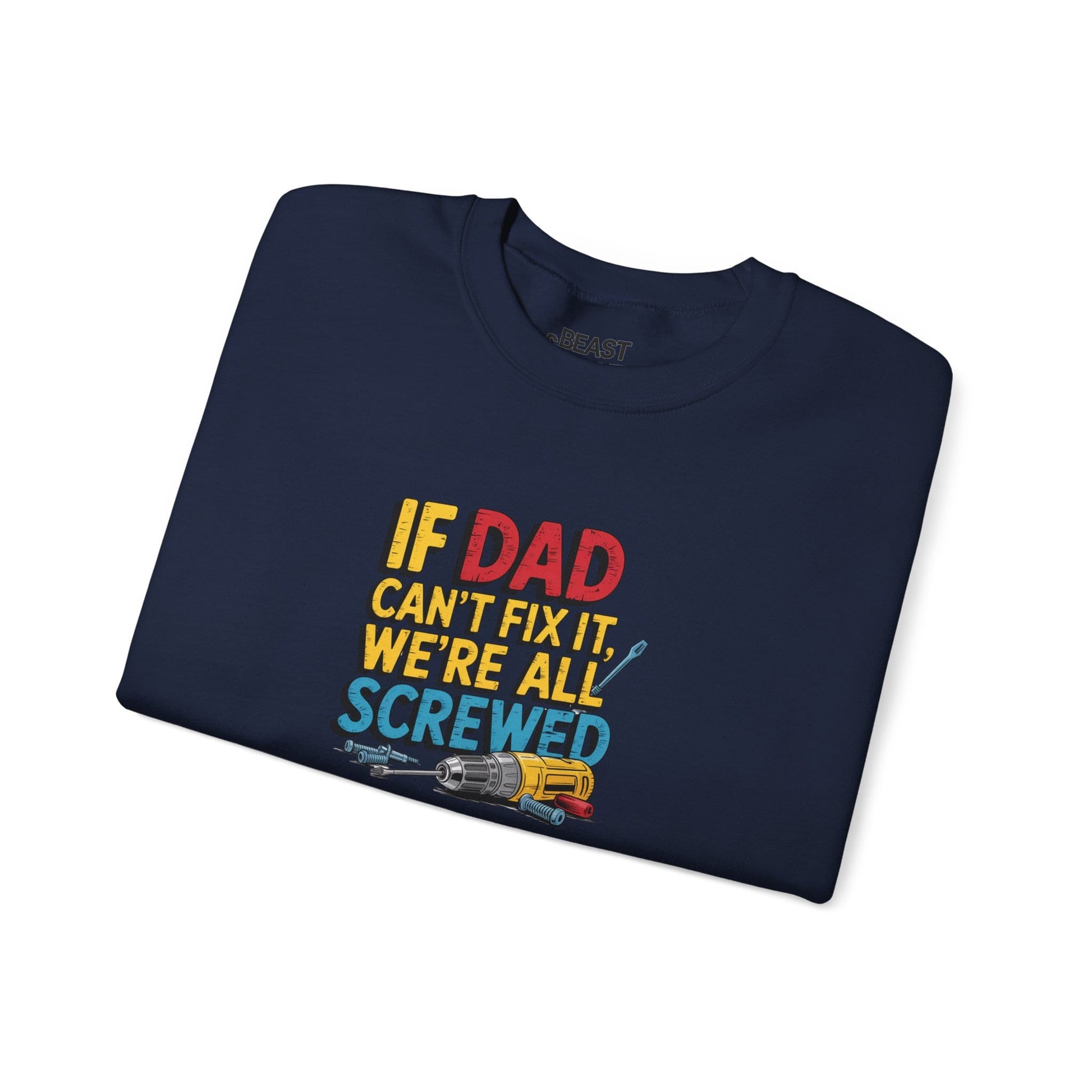 if dad can t fix it we re all screwed sweatshirt sweatshirt Father's Day gift idea image 7
