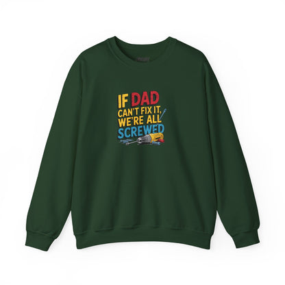 if dad can t fix it we re all screwed sweatshirt forest green sweatshirt Father's Day gift idea