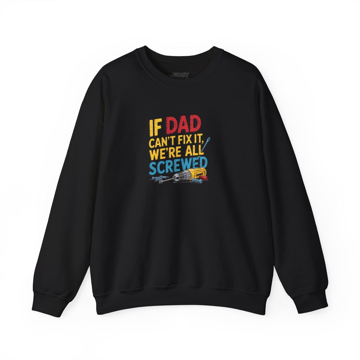 if dad can t fix it we re all screwed sweatshirt black sweatshirt Father's Day gift idea