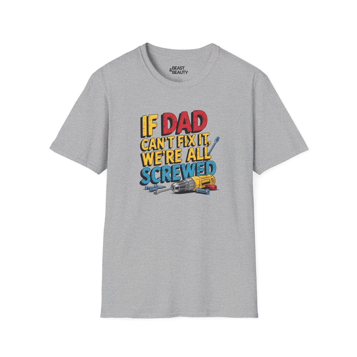 if dad can t fix it we re all screwed t-shirt sport grey t-shirt Father's Day gift idea
