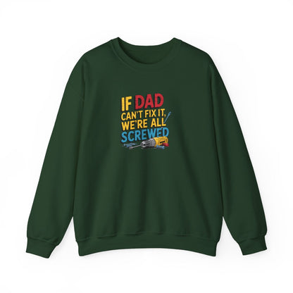 If Dad Can’t Fix It We’re All Screwed Sweatshirt - funny sweatshirt by Cheeky Business