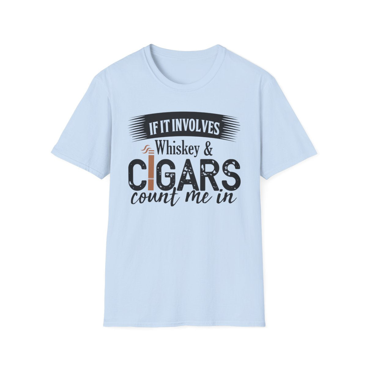 If It Involves Whiskey and Cigars Count Me In T-Shirt - funny t-shirt by Cheeky Business
