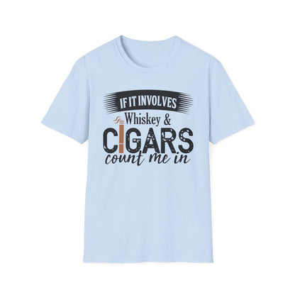 If It Involves Whiskey and Cigars Count Me In T-Shirt - funny t-shirt by Cheeky Business