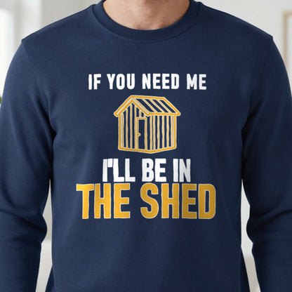 I'll Be In The Shed Funny Dad T-Shirt & Sweatshirt close-up
