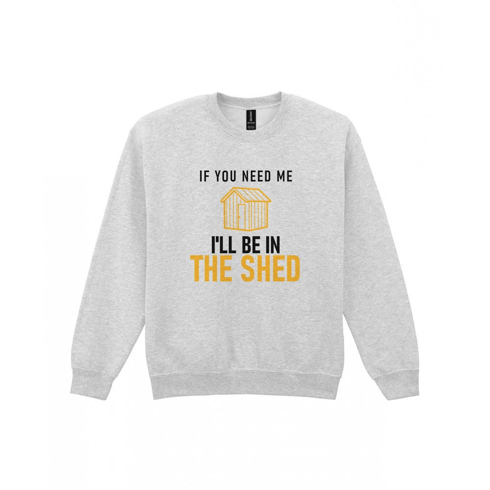 I'll Be In The Shed Funny Dad T-Shirt & Sweatshirt Sweatshirt in Sport Grey