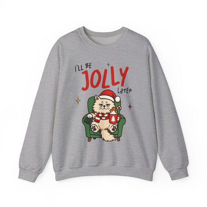 I'll Be Jolly Later Cat Christmas Sweatshirt - funny sweatshirt by Cheeky Business