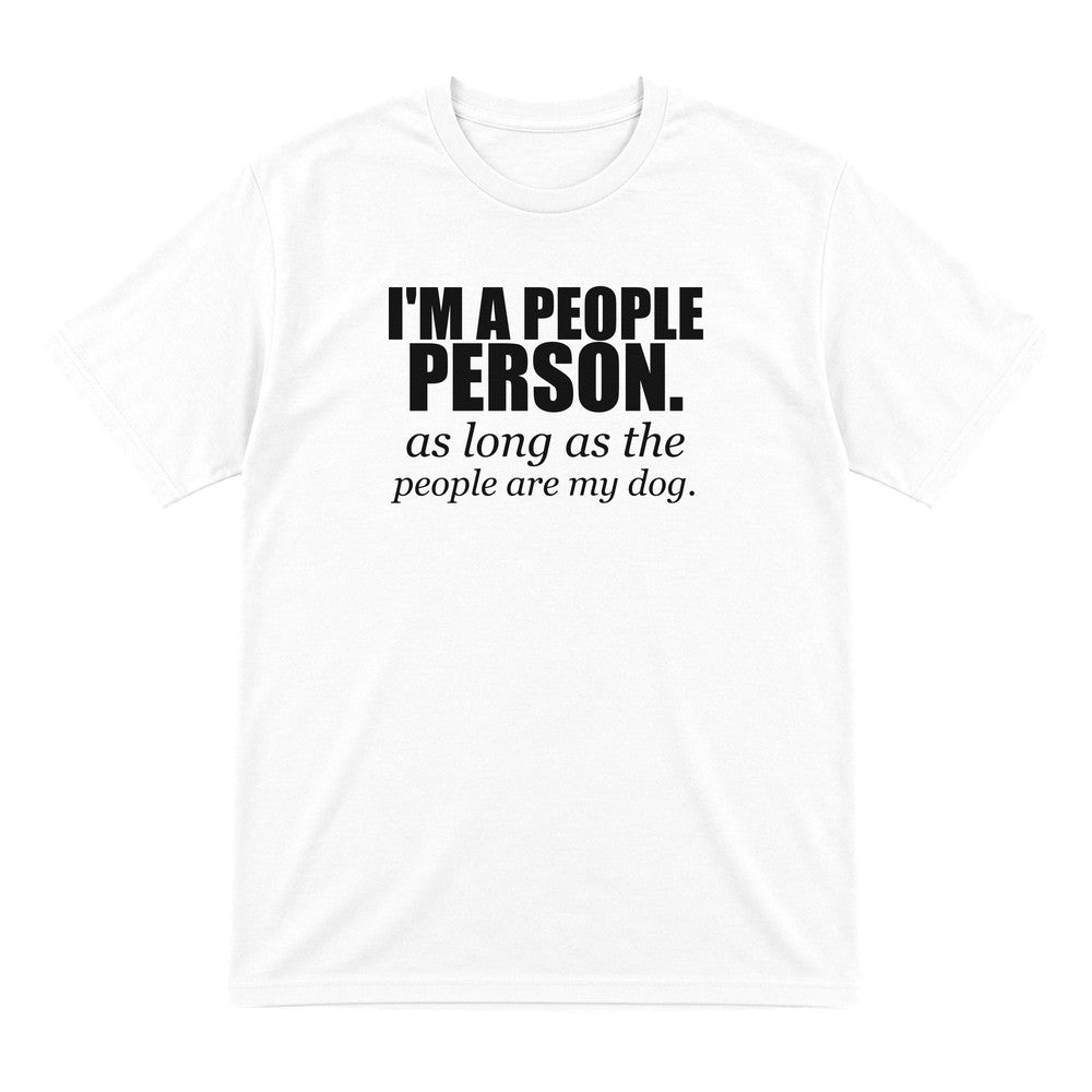 I'm A People Person Funny T-Shirt & Sweatshirt T-Shirt in White