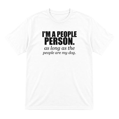 I'm A People Person Funny T-Shirt & Sweatshirt T-Shirt in White