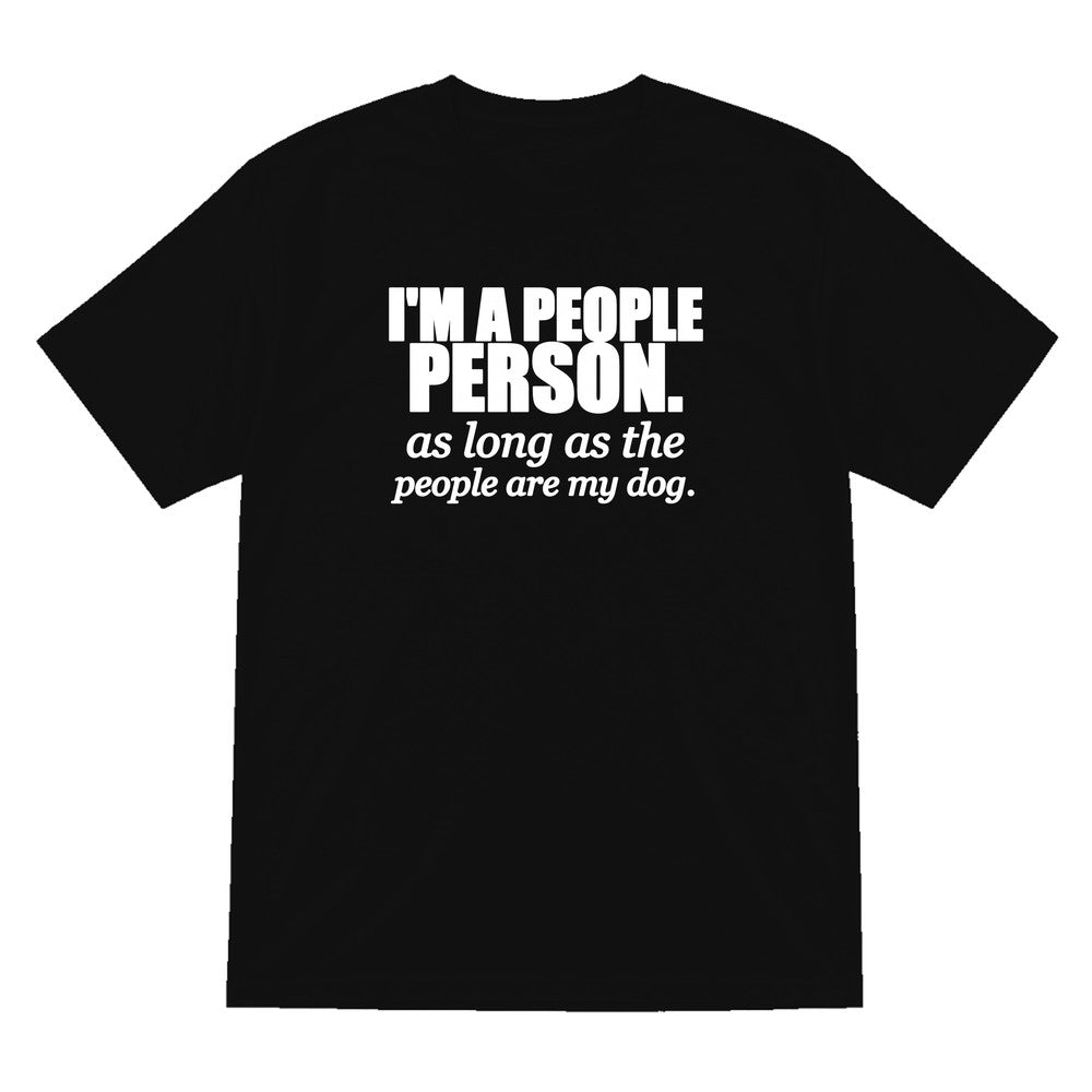 I'm A People Person Funny T-Shirt & Sweatshirt T-Shirt in Black