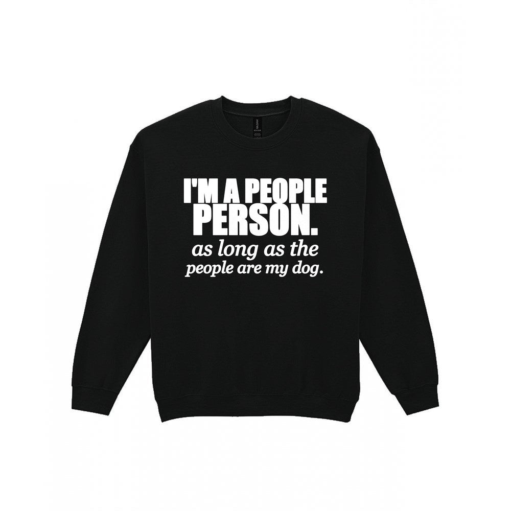 I'm A People Person Funny T-Shirt & Sweatshirt Sweatshirt in Black