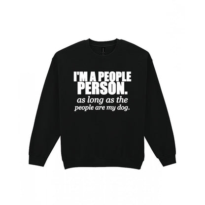 I'm A People Person Funny T-Shirt & Sweatshirt Sweatshirt in Black