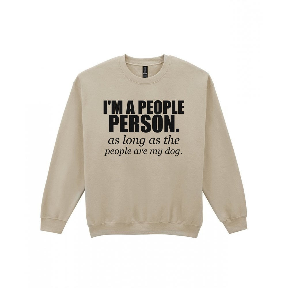 I'm A People Person Funny T-Shirt & Sweatshirt Sweatshirt in Sand