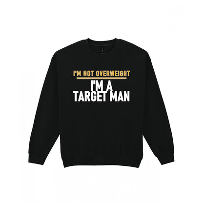 I'm Not Overweight I'm A Target Man Funny Football T-Shirt & Sweatshirt Sweatshirt in Black