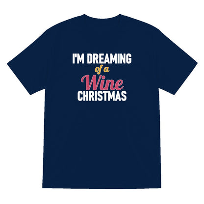 I'm Dreaming Of A Wine Christmas Funny Christmas Jumper & T-Shirt T-Shirt in Navy
