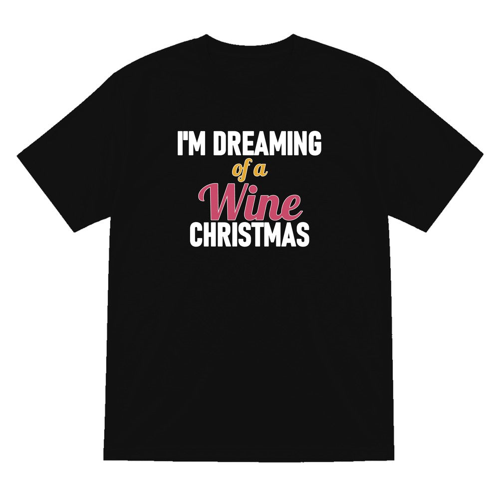 I'm Dreaming Of A Wine Christmas Funny Christmas Jumper & T-Shirt T-Shirt in Black