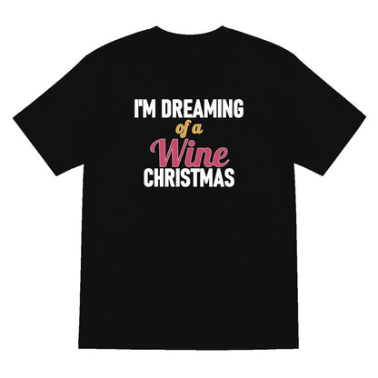 I'm Dreaming Of A Wine Christmas Funny Christmas Jumper & T-Shirt T-Shirt in Black
