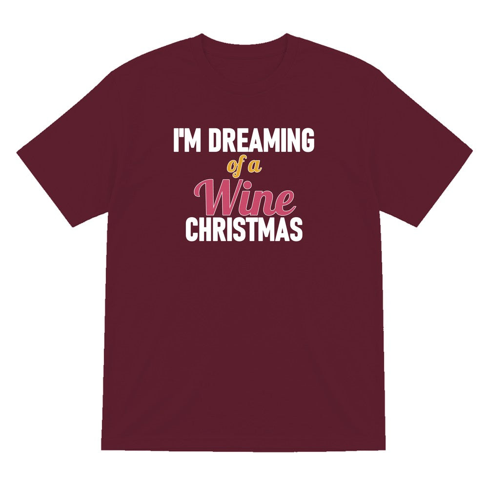 I'm Dreaming Of A Wine Christmas Funny Christmas Jumper & T-Shirt T-Shirt in Maroon