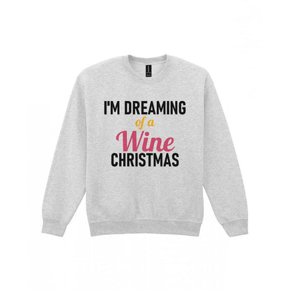 I'm Dreaming Of A Wine Christmas Funny Christmas Jumper & T-Shirt Sweatshirt in Sport Grey