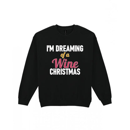 I'm Dreaming Of A Wine Christmas Funny Christmas Jumper & T-Shirt Sweatshirt in Black