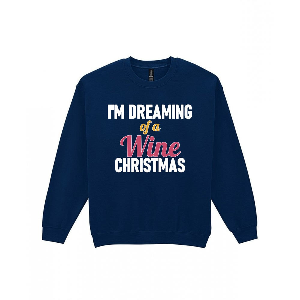 I'm Dreaming Of A Wine Christmas Funny Christmas Jumper & T-Shirt Sweatshirt in Navy