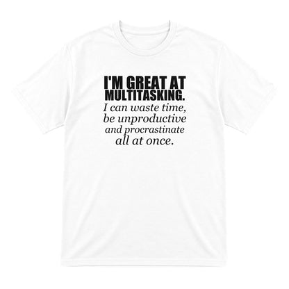 I'm Great At Multitasking Funny T-Shirt & Sweatshirt T-Shirt in White
