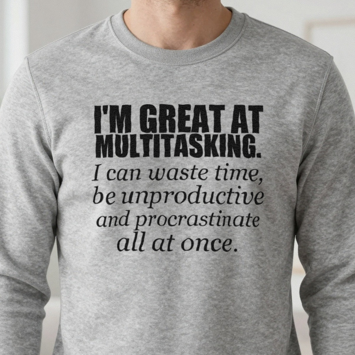 I'm Great At Multitasking Funny T-Shirt & Sweatshirt in another colour