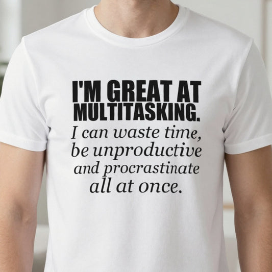 I'm Great At Multitasking Funny T-Shirt & Sweatshirt close-up