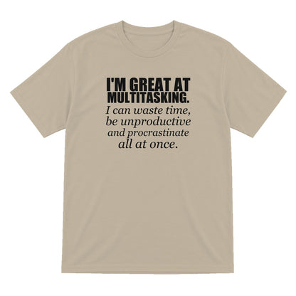 I'm Great At Multitasking Funny T-Shirt & Sweatshirt T-Shirt in Sand