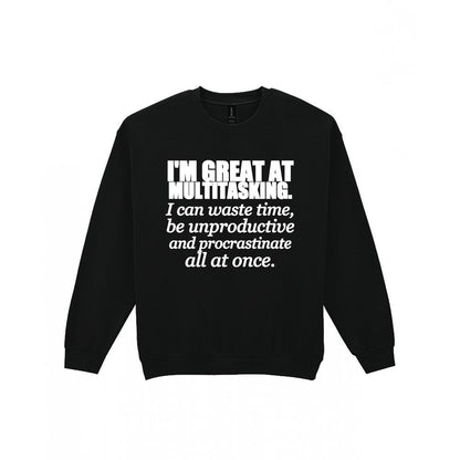 I'm Great At Multitasking Funny T-Shirt & Sweatshirt Sweatshirt in Black