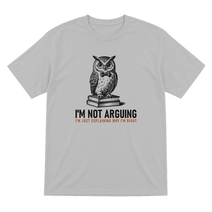 I'm Not Arguing I'm Explaining Why I'm Right Funny T-Shirt & Sweatshirt T-Shirt in Sport Grey