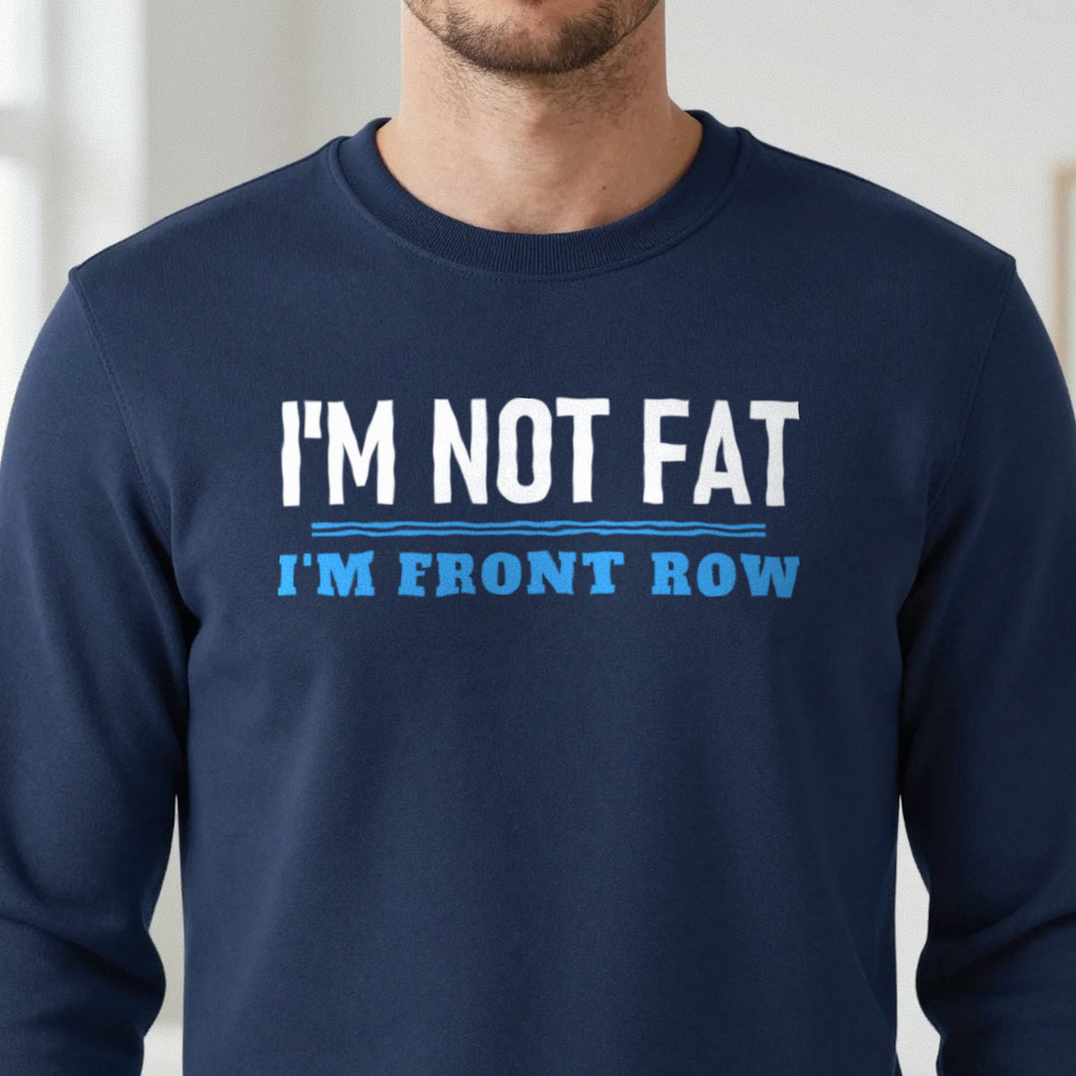 Not Fat I Am Front Row Funny Rugby Prop T-Shirt & Sweatshirt in another colour