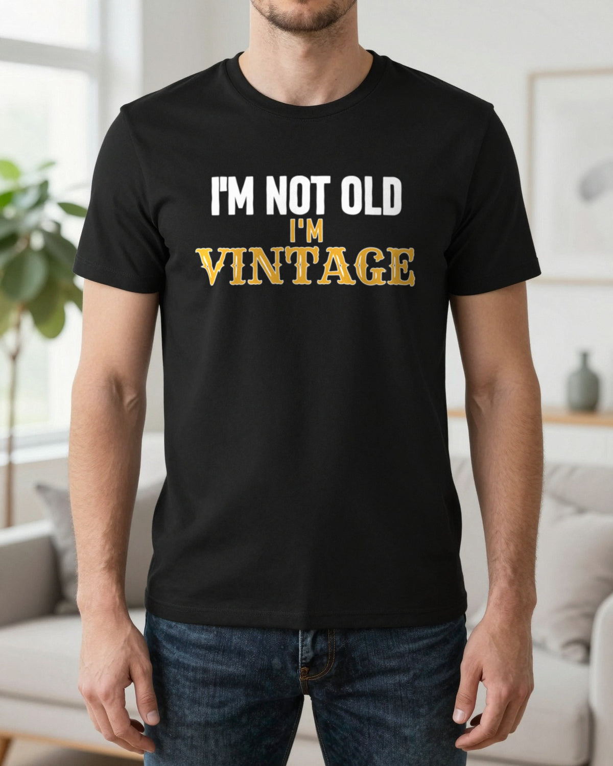 I'm Not Old I'm Vintage Funny Quote T-Shirt & Sweatshirt worn
