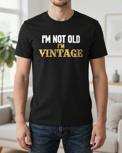 I'm Not Old I'm Vintage Funny Quote T-Shirt & Sweatshirt worn