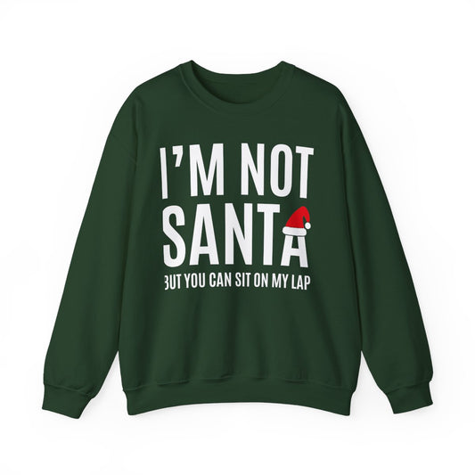 I’m Not Santa Funny Christmas Sweatshirt - funny sweatshirt by Cheeky Business